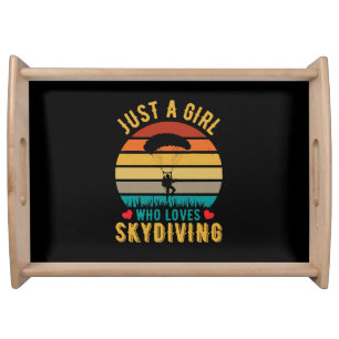 just a girl who loves skydiving serving tray