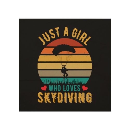 just a girl who loves skydiving wood wall art