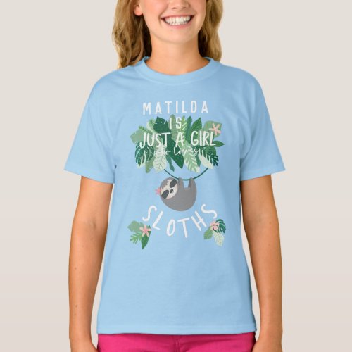 Just a girl who loves sloth tropical floral T_Shirt