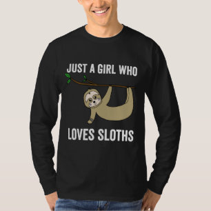 Just A Girl Who Loves Sloths 105 T-Shirt
