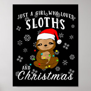 Just A Girl Who Loves Sloths & Christmas Funny Poster