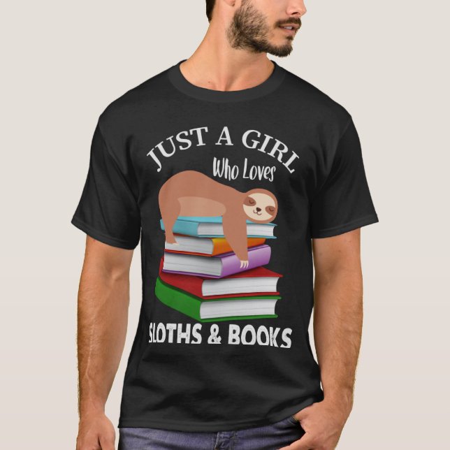 Just A Girl Who Loves Sloths And Books Book Reader T-Shirt (Front)