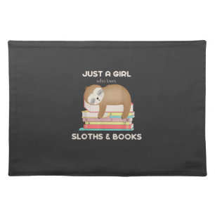 Just a girl who loves sloths and books Reader T-Sh Cloth Placemat