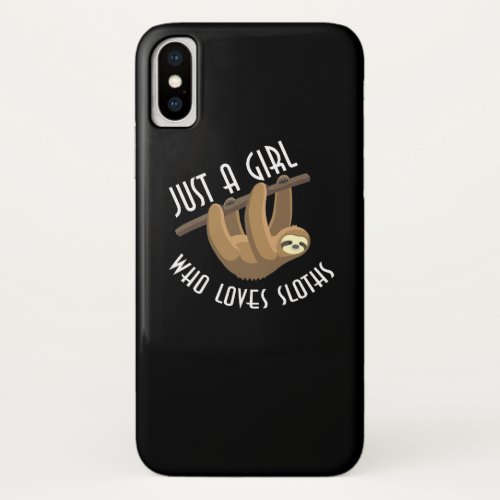 Just A Girl Who Loves Sloths iPhone X Case