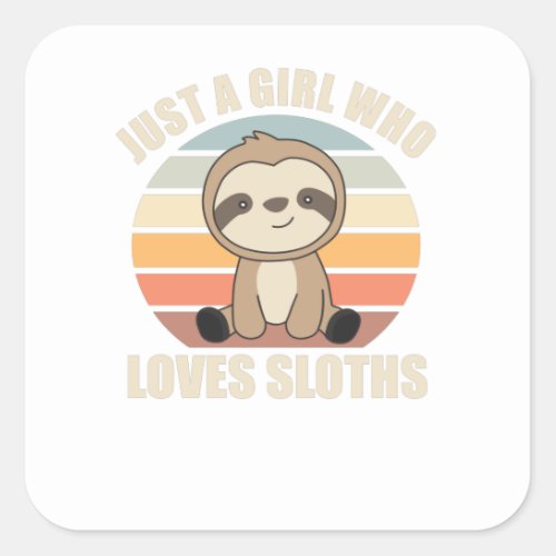 Just A Girl Who Loves Sloths Cute Animals Vintage Square Sticker