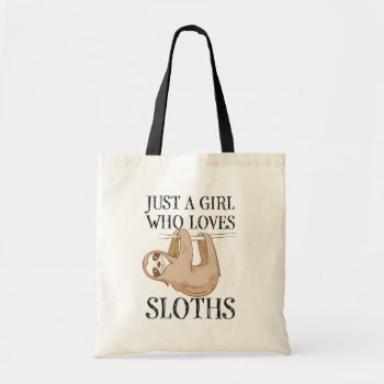 Just A Girl Who Loves Sloths Cute Bag Gift by WorksaHeart at Zazzle