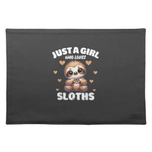 Just A Girl Who Loves Sloths, Cute Sloth Lovers T- Cloth Placemat