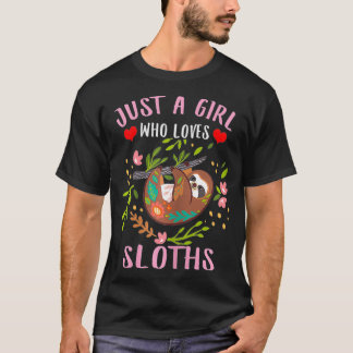 Just A Girl Who Loves Sloths Dad Mom Boy Girl T-Shirt