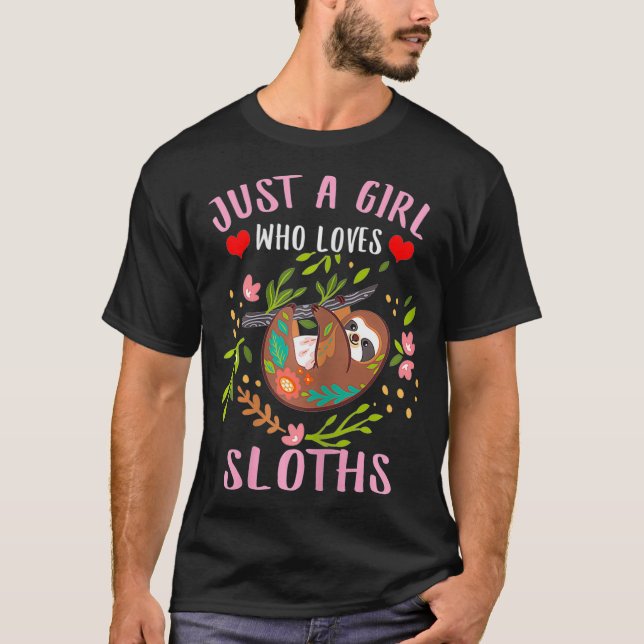 Just A Girl Who Loves Sloths Dad Mom Boy Girl T-Shirt (Front)