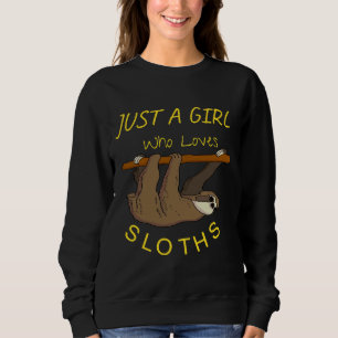 Just A Girl Who Loves Sloths For Sloth Relaxed Fit Sweatshirt