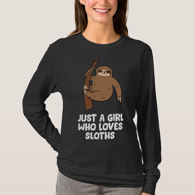 Just A Girl Who Loves Sloths For Sloth T-Shirt (Front)