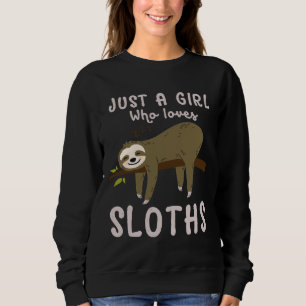 Just A Girl Who Loves Sloths Funny Cute Sloth 42 Sweatshirt