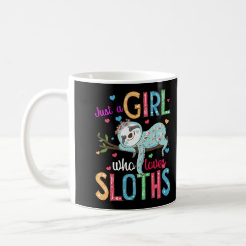 Just A Girl Who Loves Sloths Funny Shirt Gift For  Coffee Mug