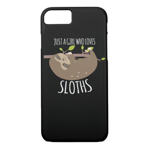 Just A Girl Who Loves Sloths Funny Sloth Lovers iPhone 87 Case
