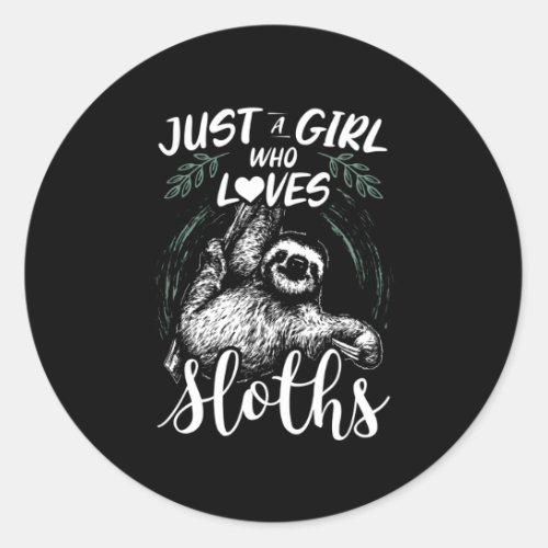 Just A Girl Who Loves Sloths  Gift Idea Classic Round Sticker