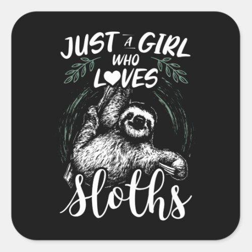 Just A Girl Who Loves Sloths  Gift Idea Square Sticker