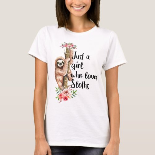 Just A Girl Who Loves Sloths T_Shirt