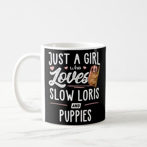 Just A Girl Who Loves Slow Loris And Puppies  Wome Coffee Mug