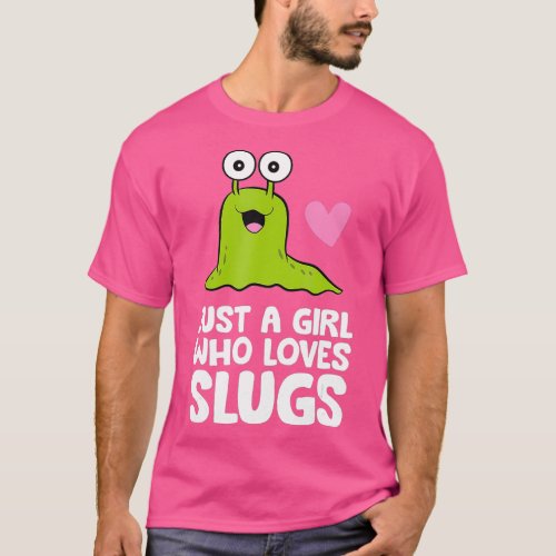 Just a Girl Who Loves Slugs  T_Shirt