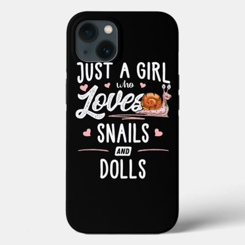 Just A Girl Who Loves Snails And Dolls Gift Women iPhone 13 Case