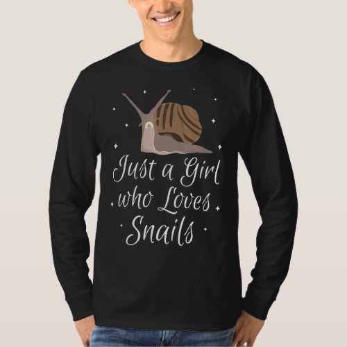 Just A Girl Who Loves Snails Cute Slug Snail T_Shirt