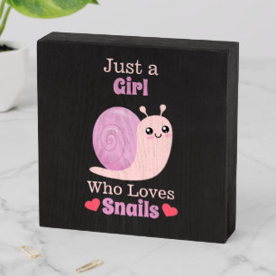 Just A Girl Who Loves Snails Wooden Box Sign