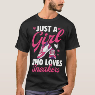 Just A Girl Who Loves Sneakers - Sneaker Head Snea T-Shirt