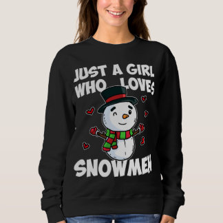 Just A Girl Who Loves Snowman Cute Frozen Snowman Sweatshirt