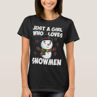 Just A Girl Who Loves Snowman Cute Frozen Snowman 