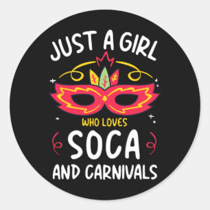 Just A Girl Who Loves Soca And Carnival Vibes  Classic Round Sticker