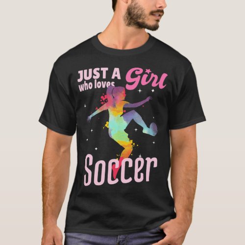 Just A Girl Who Loves Soccer Football Women Girl 	 T_Shirt