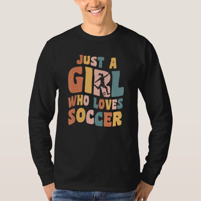 Just A Girl Who Loves Soccer Girl Apparel Soccer Q T-Shirt (Front)