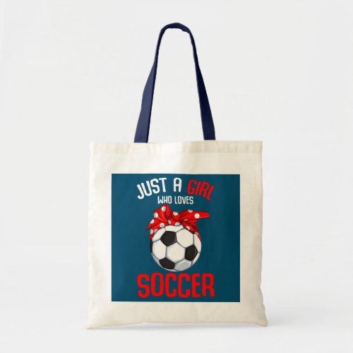 Just a Girl who loves Soccer Girls Youth  Tote Bag