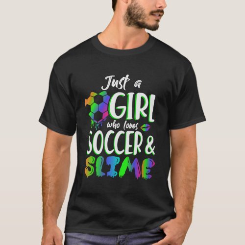 Just A Girl Who Loves Soccer  Slime T_Shirt