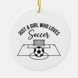 Just a Girl Who Loves Soccer, Soccer Girl Gift Ceramic Ornament