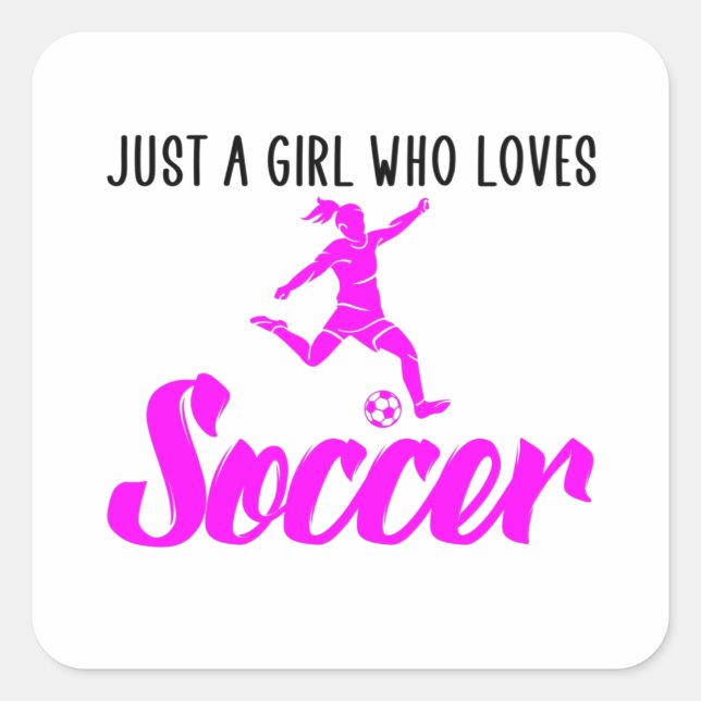 just a girl who loves soccer square sticker (Front)