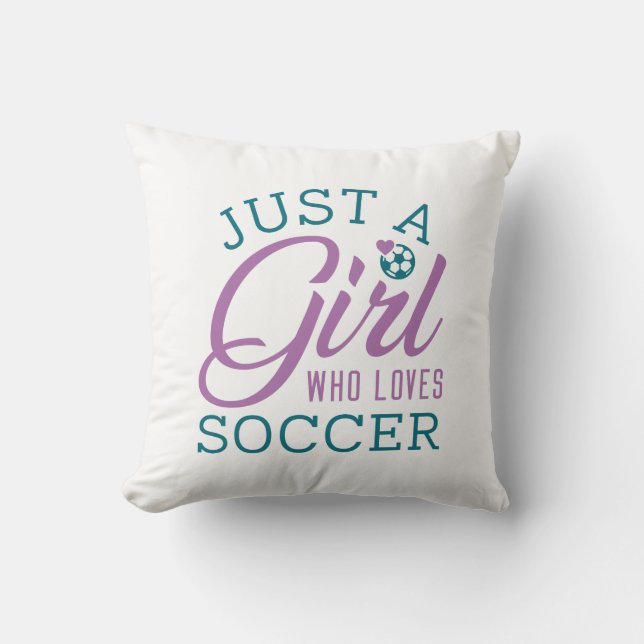 Just A Girl Who Loves Soccer Throw Pillow (Front)
