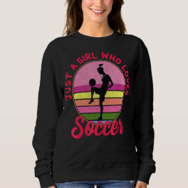 Just A Girl Who Loves Soccer Vintage Sunset Sweatshirt