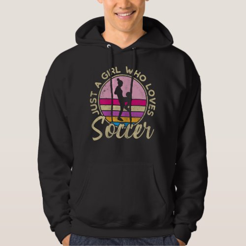 Just a Girl who loves Soccer Women Retro Vintage S Hoodie