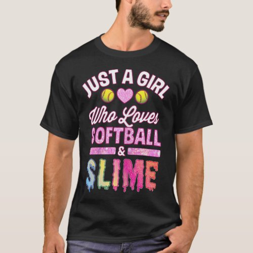 Just A Girl Who Loves Softball  Slime t_Shirt_ fu T_Shirt
