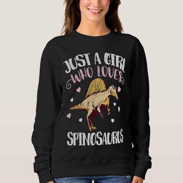 Just A Girl Who Loves Spinosaurus u2013 Funny Dino Sweatshirt (Front)