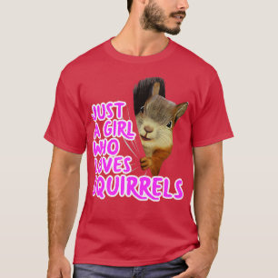 Just A Girl Who Loves Squirrels 2 T-Shirt