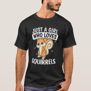 Just A Girl Who Loves Squirrels Cute Squirrel Cost T-Shirt