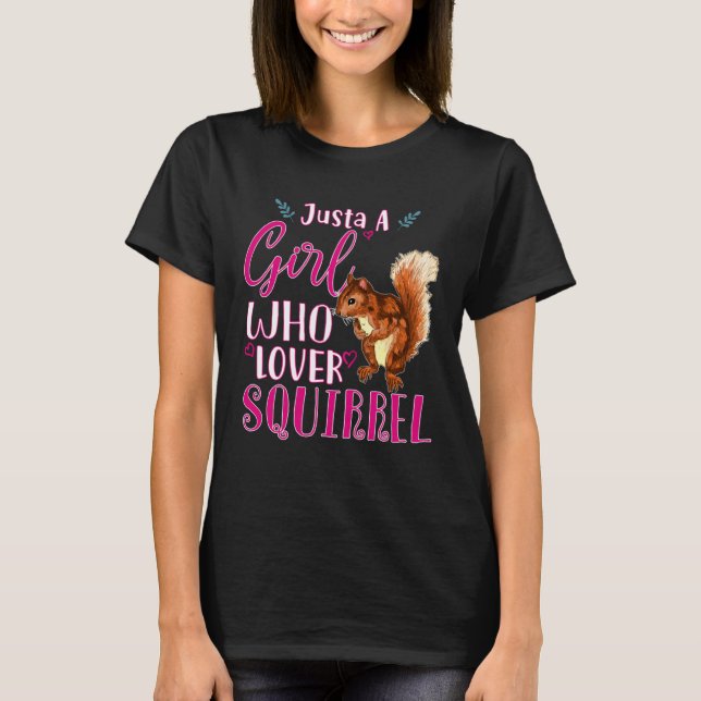 Just a Girl Who Loves Squirrels Cute Squirrel T-Shirt (Front)