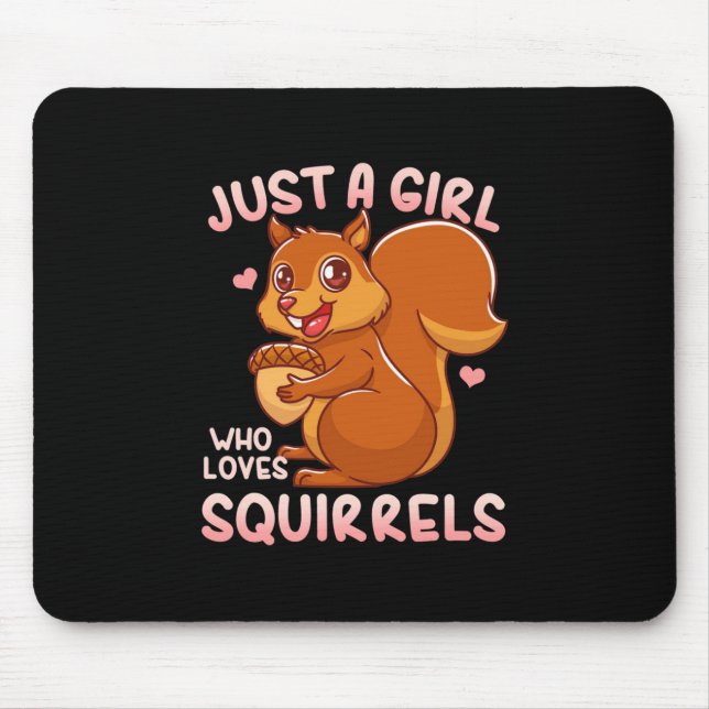 Just A Girl Who Loves Squirrels Mouse Pad (Front)