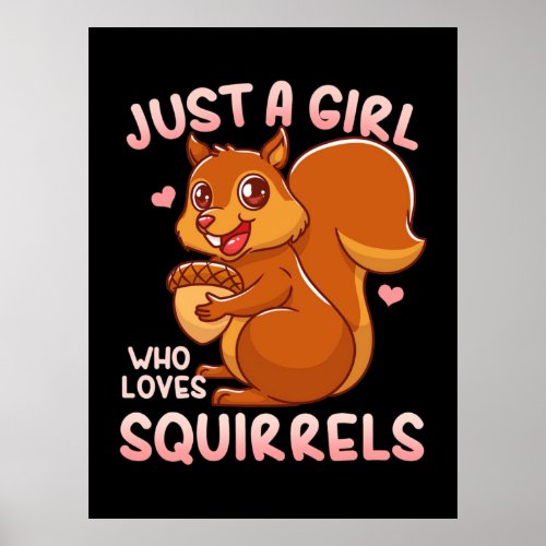 Just A Girl Who Loves Squirrels Poster