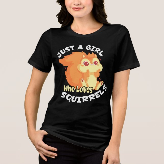 Just a Girl Who Loves Squirrels Tri-Blend Shirt (Front)