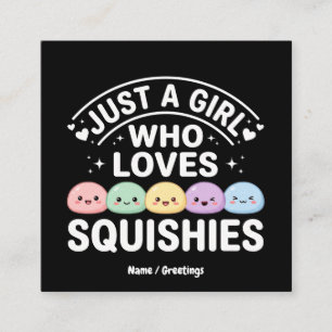 Just A Girl Who Loves Squishies - Kawaii Pastel Square Business Card