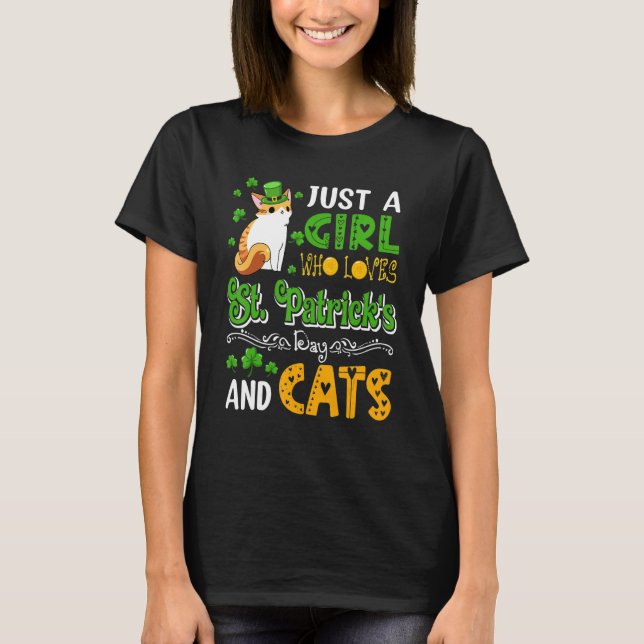 Just A Girl Who Loves St.Patrick's Day And Cats Sh T-Shirt (Front)