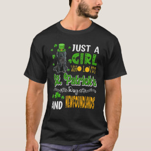 Just A Girl Who Loves St.Patrick's Day And Newfoun T-Shirt